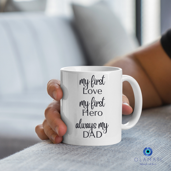 Fathers mug - My first love my first hero
